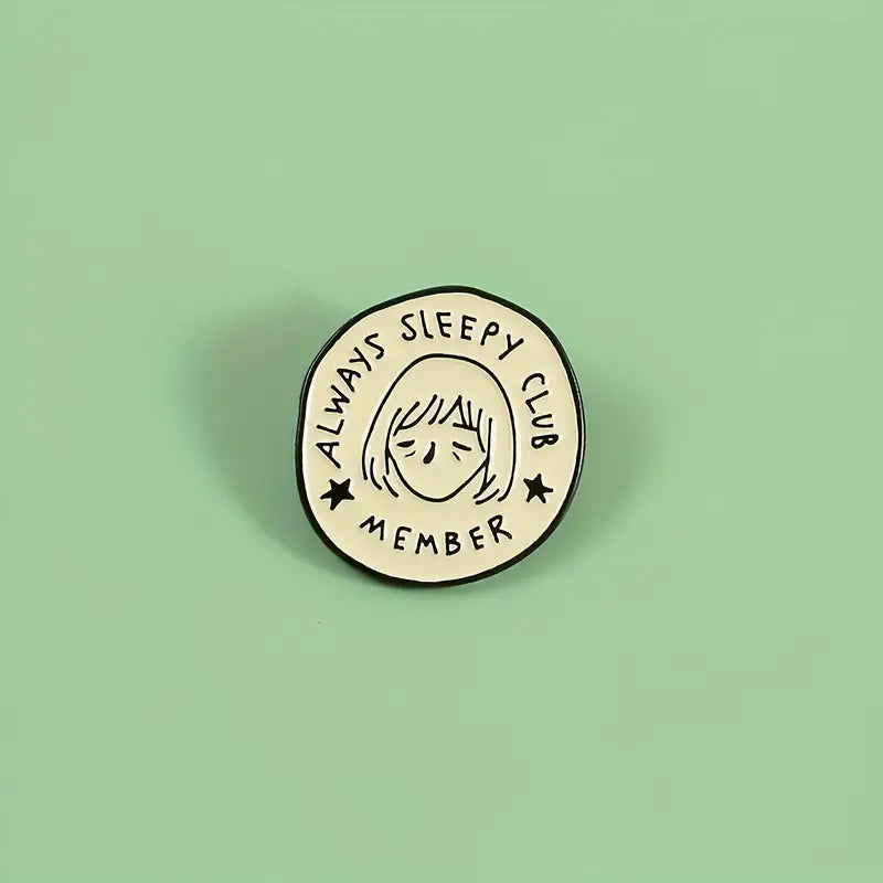 Always Sleepy Club Member enamel pin