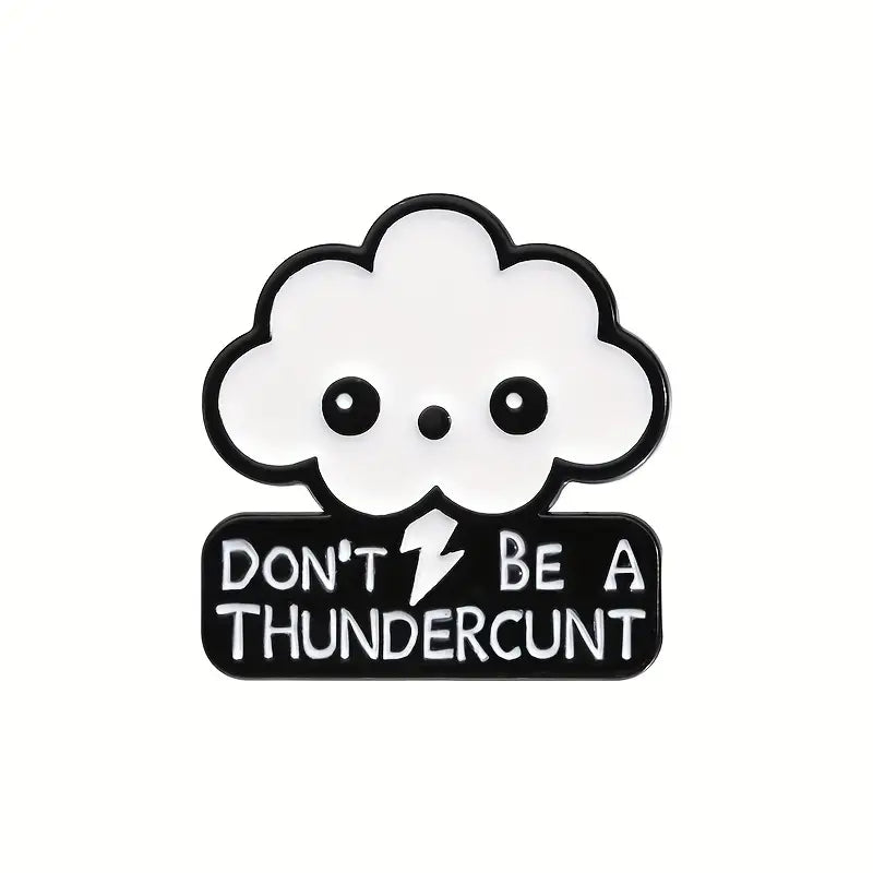 Don't be a cute thunder Enamel Pin