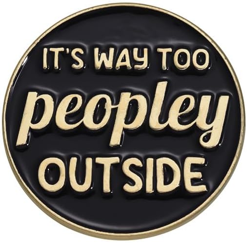 'It's way too peopley outside' Enamel Pin