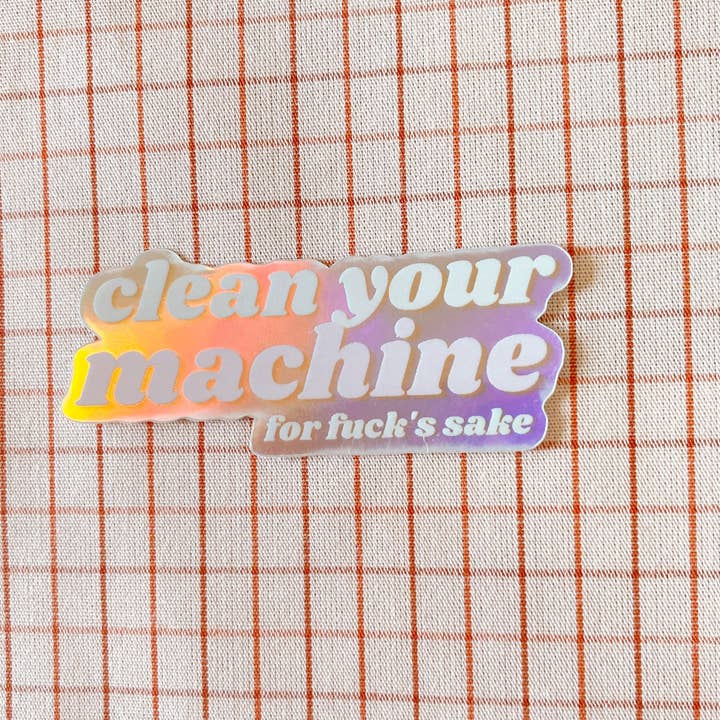 Clean Your Machine Holographic Vinyl Sewing Sticker