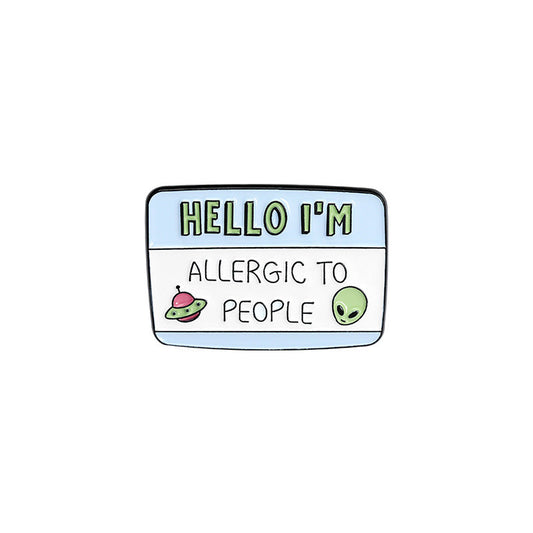 "Hello I'm allergic to people" Enamel Pin