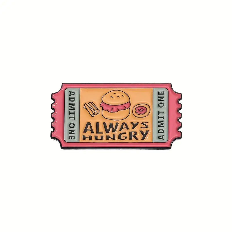Always Hungry Ticket enamel pin