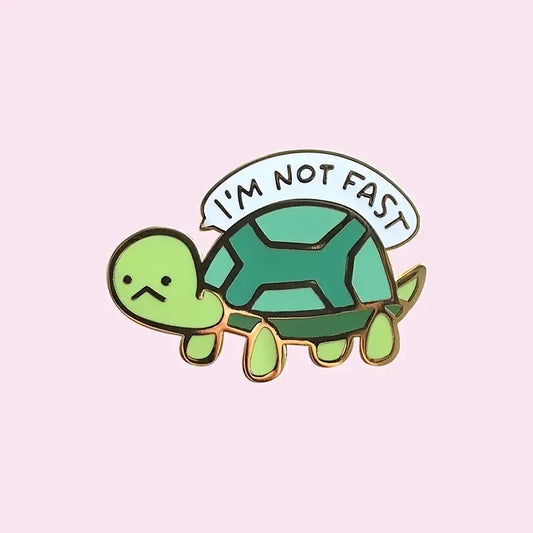 I'm Not Fast Turtle enamel pin
