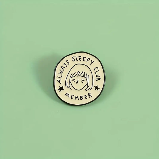 Always Sleepy Club Member enamel pin
