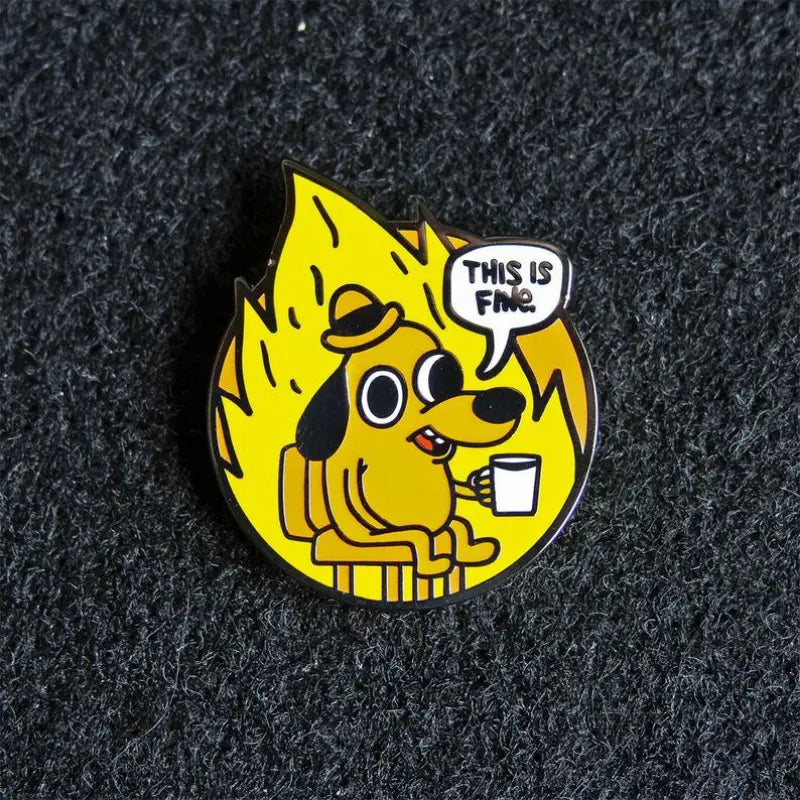 This Is Fine enamel pin