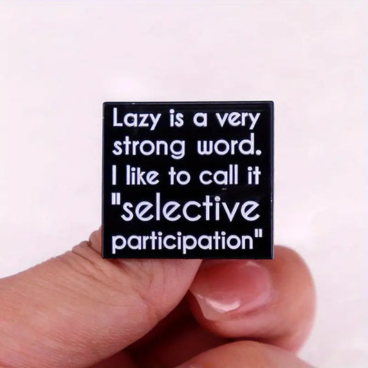 'Lazy is a very strong word' Enamel Pin