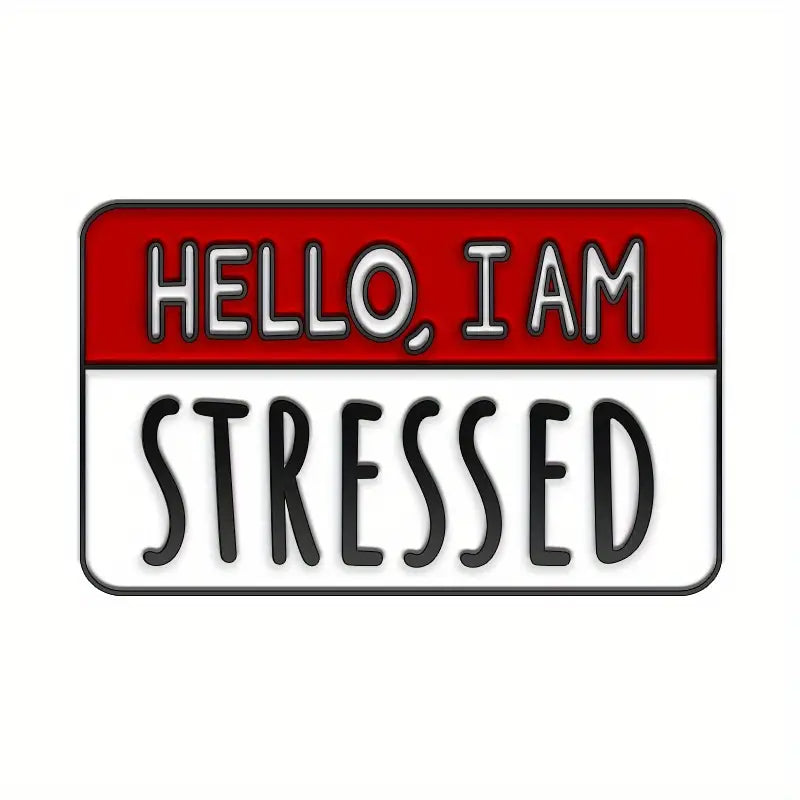 Hello I Am Stressed enamel pin