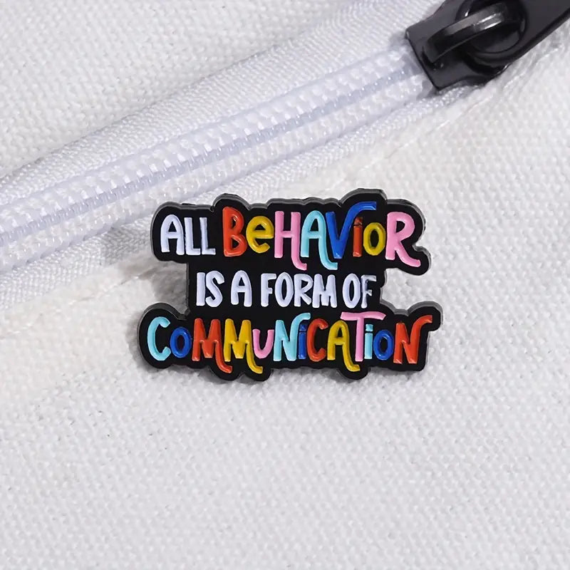 "All Behavior is a form of communication" Enamel Pin