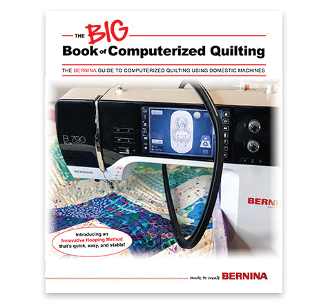 BERNINA The BIG Book of Computerized Quilting