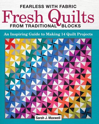 Fearless with Fabric Fresh Quilts