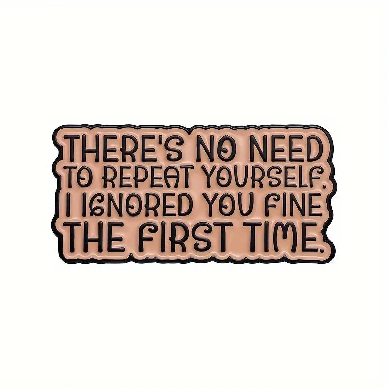 Repeat after me Enamel Pin