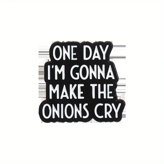 Make The Onions Cry enamel pin