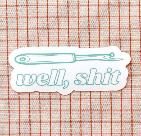 Well, Sh*t! Seam Ripper Sewing And Quilting Vinyl Sticker