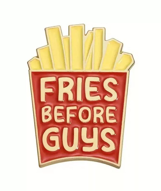'Fries before guys' Enamel Pin