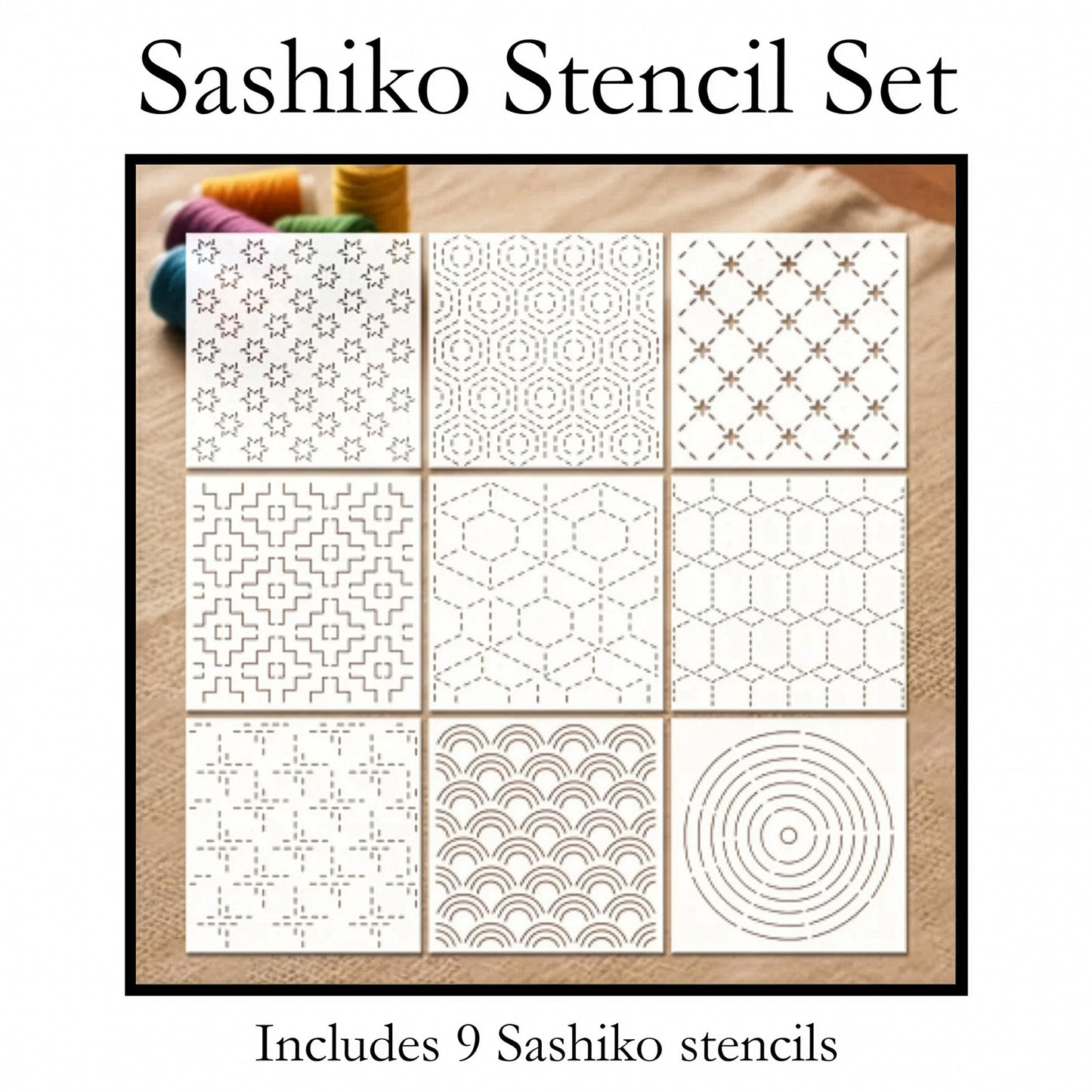 Sashiko Stencil Set - includes 9 stencils - approx. 5.75"